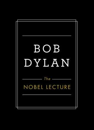 Bob Dylan The Nobel Lecture