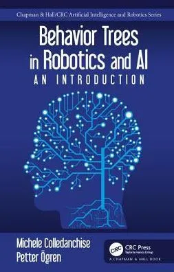 Behavior Trees in Robotics and AI, An Introduction